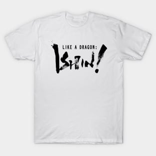 Like A Dragon: ISHIN! T-Shirt